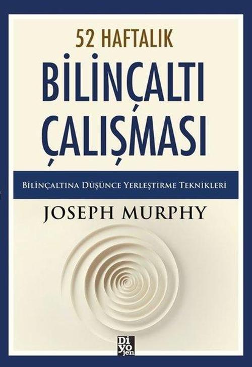 52 Haftalık Bilinçaltı Çalışması - Bilinçaltına Düşünce Yerleştirme Teknikleri
