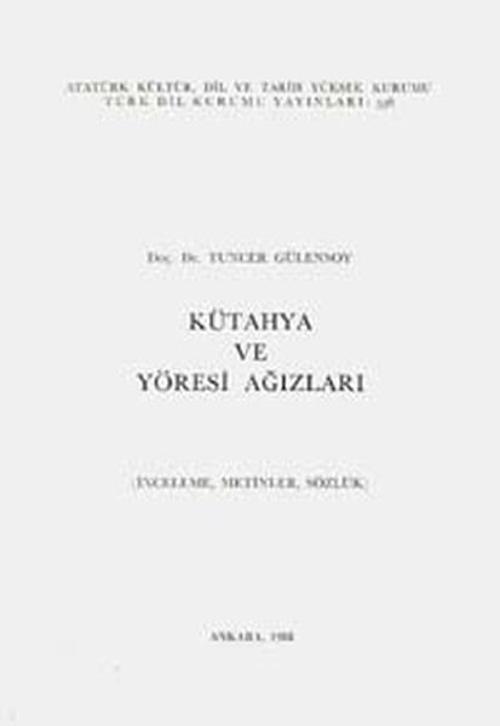Kütahya ve Yöresi Ağızlarİnceleme - Metinler - Sözlük