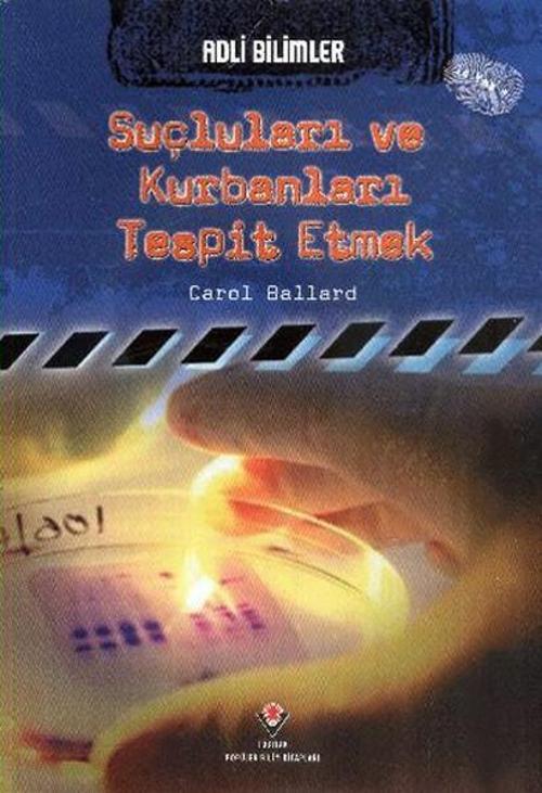 Adli Bilimler Suçluları ve Kurbanları Tespit Etmek