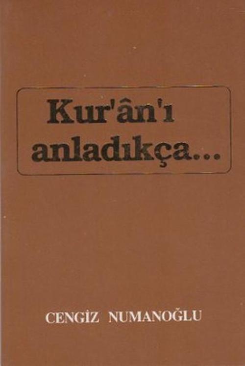 Kur'an'ı Anladıkça