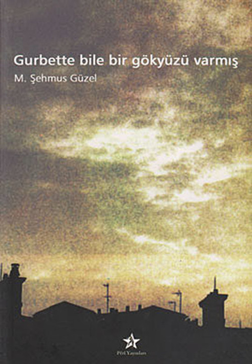 Gurbette Bile Bir Gökyüzü Varmış
