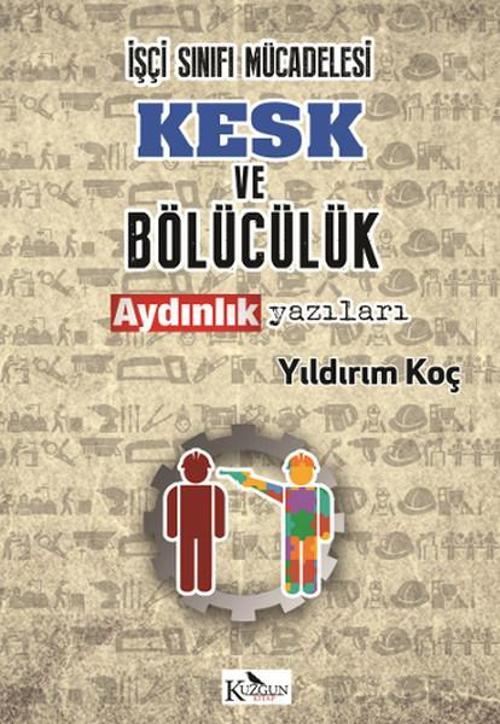 İşçi Sınıfı Mücadelesi KESK ve Bölücülük Aydınlık Yazıları