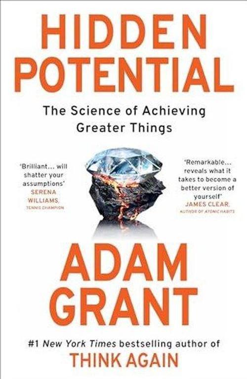 Hidden Potential : The Science of Achieving Greater Things
