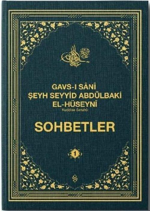 Gavs-ı Sani Şeyh Seyyid Abdülbaki El-Hüseyni (Kuddise Sırruhu) Sohbetler - 1