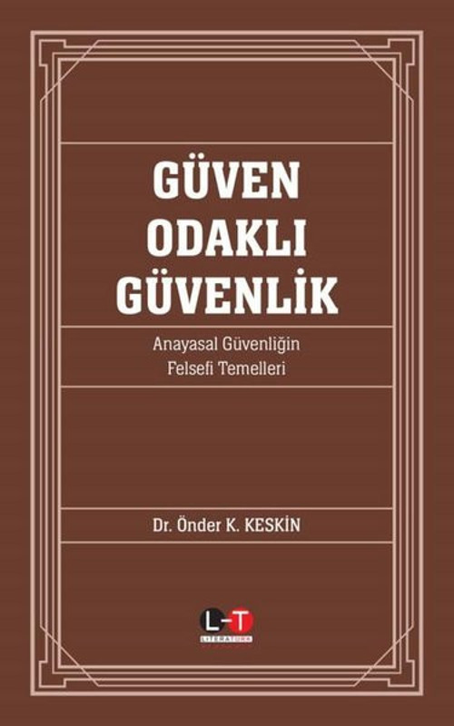 Güven Odaklı Güvenlik - Anayasal Güvenliğin Felsefi Temelleri
