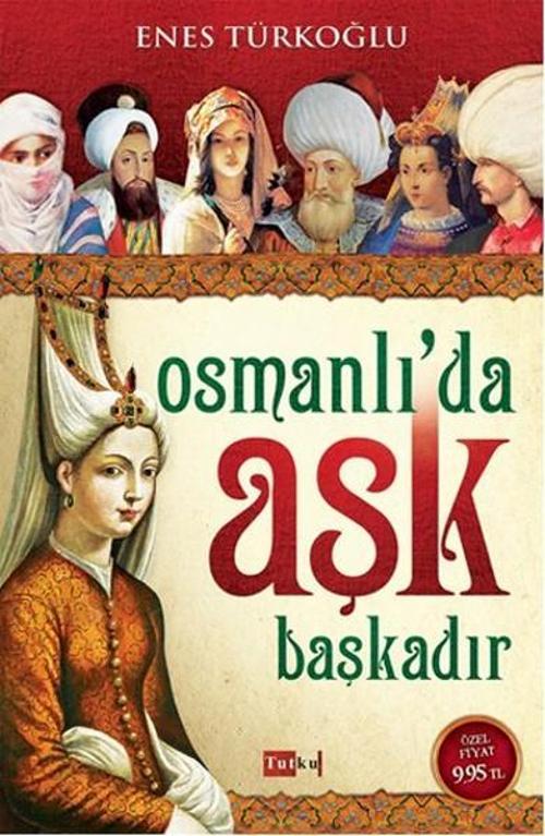 Osmanlı'da Aşk Başkadır