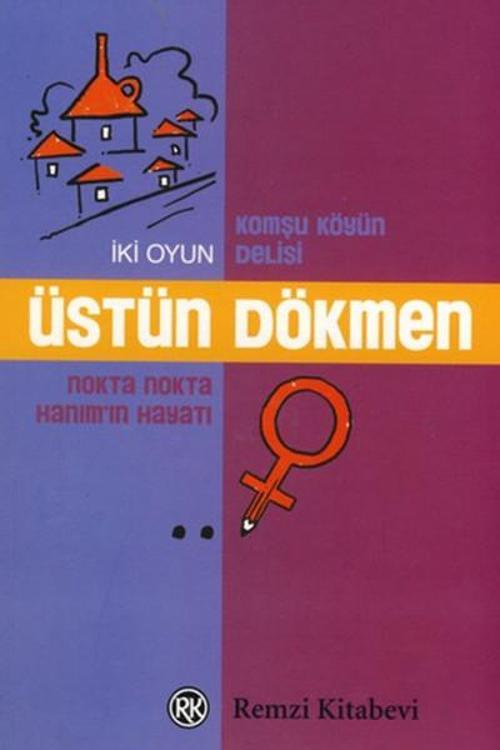 Komşu Köyün Delisi Nokta Nokta Hanım'ın Hayatı - İki Oyun