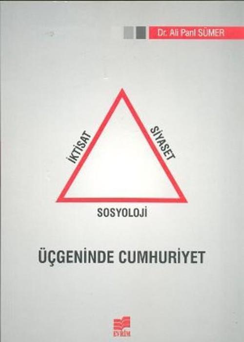 İktisat Siyaset Sosyoloji Üçgeninde Cumhuriyet