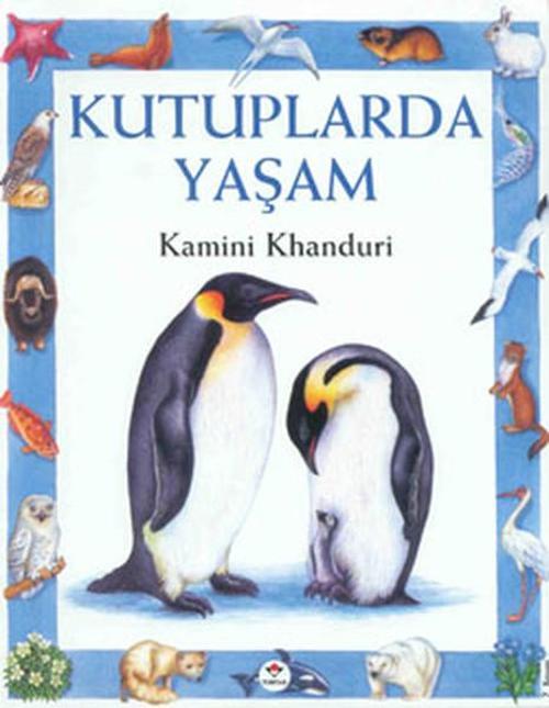 Tübitak Yayınları Kutuplarda Yaşam