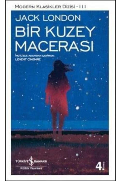 Bir Kuzey Macerası Jack London Iş Bankası Kültür Yayınları