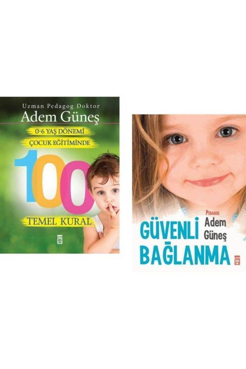 0-6 Yaş Dönemi Çocuk Eğitiminde 100 Temel Kural / Güvenli Bağlanma ( 2 Kitap Set )
