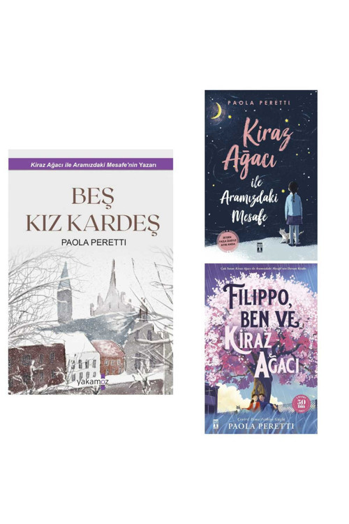 Paola PERETTİ -Beş Kız Kardeş -Kiraz Ağacı İle Aramızdaki Mesafe-Filippo, Ben Ve Kiraz Ağacı 3 Kitap
