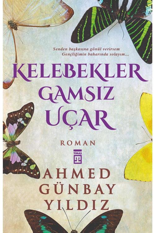 Kelebekler Gamsız Uçar / Timaş