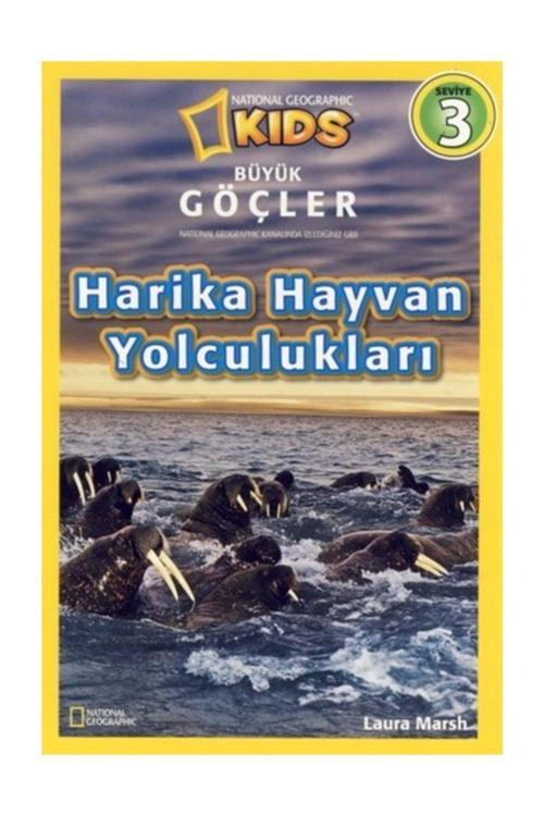 Büyük Göçler - Harika Hayvan Yolculukları Laura Marsh