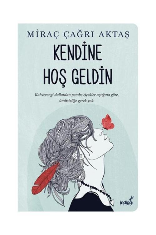Kendine Hoş Geldin / İndigo Kitap / Miraç Çağrı Aktaş