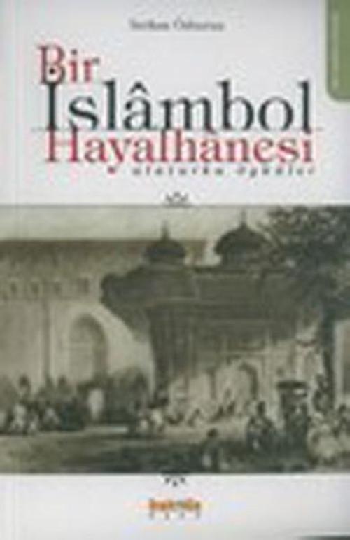 Bir İslambol Hayalhanesi Alaturka Öyküler