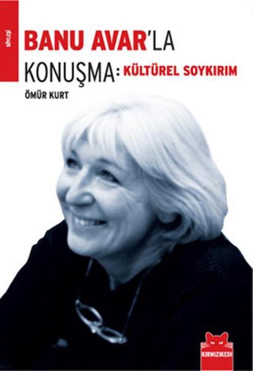 Banu Avar'la Konuşma - Kültürel Soykırım