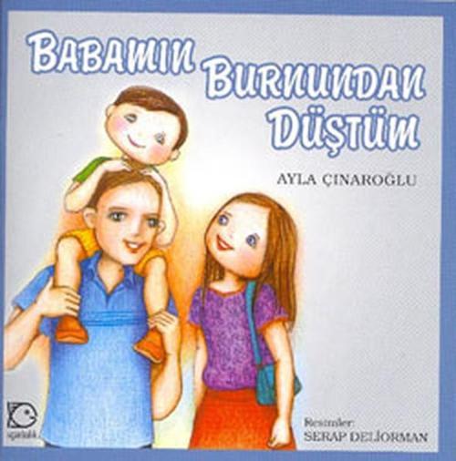 Babamın Burnundan Düştüm
