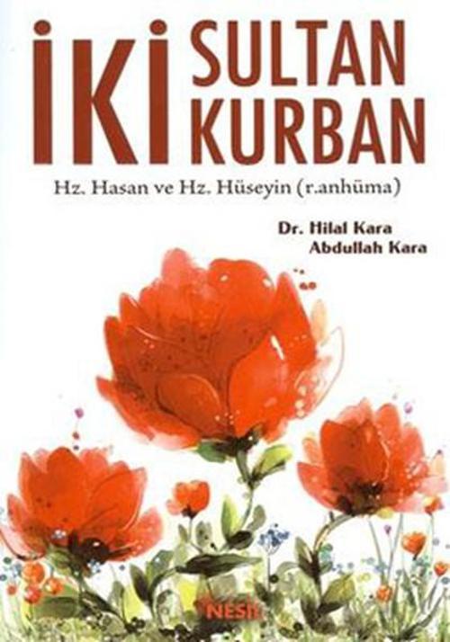İki Sultan İki Kurban Hz. Hasan ve Hz.Hüseyin (r.anhüma)
