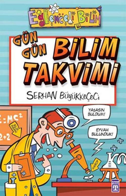 Eğlenceli Bilgi (Bilim) - Gün Gün Bilim Takvimi