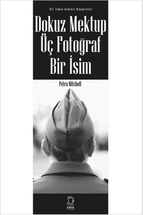 Dokuz Mektup Üç Fotoğraf Bir İsim