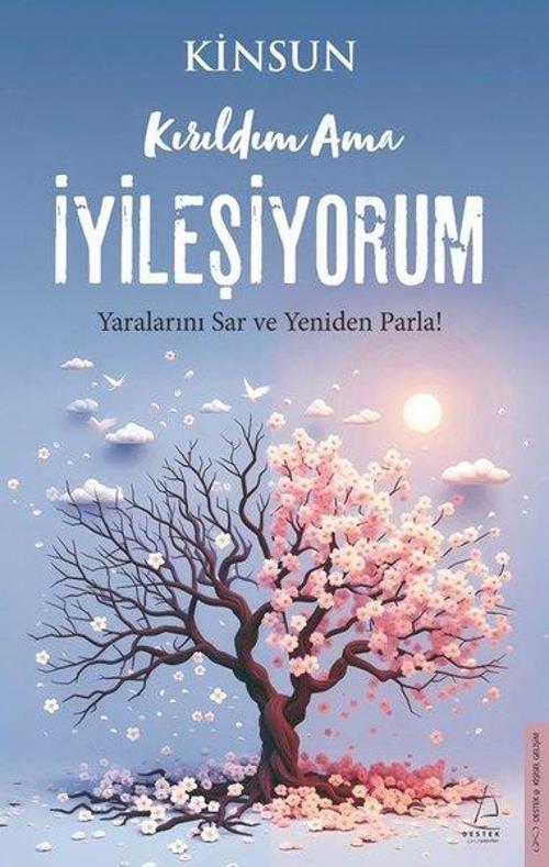 Kırıldım Ama İyileşiyorum