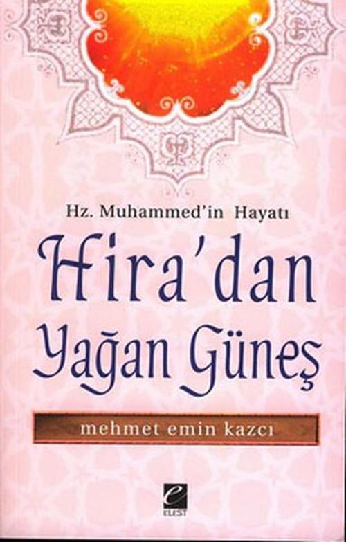 Hz.Muhammed'in Hayatı - Hira'dan Yağan Güneş