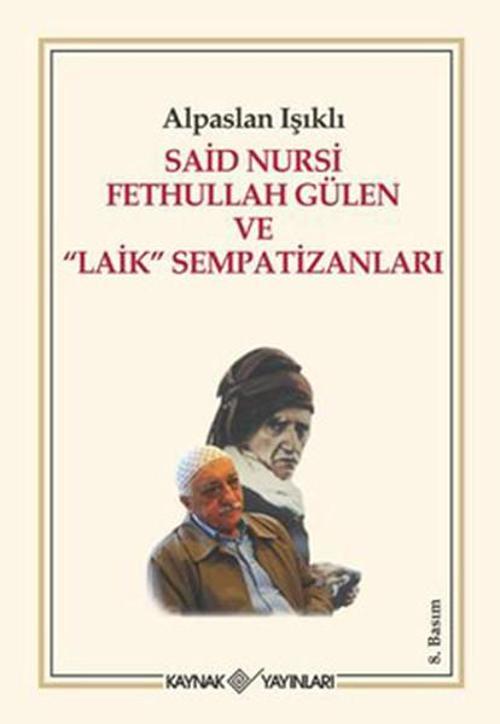 Said Nursi Fethullah Gülen ve Laik Sempatizanları