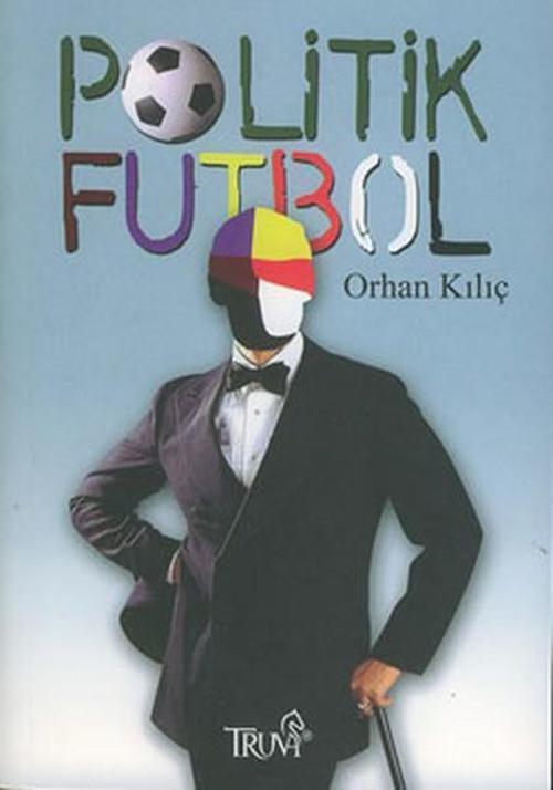 Truva Yayınları Politik Futbol