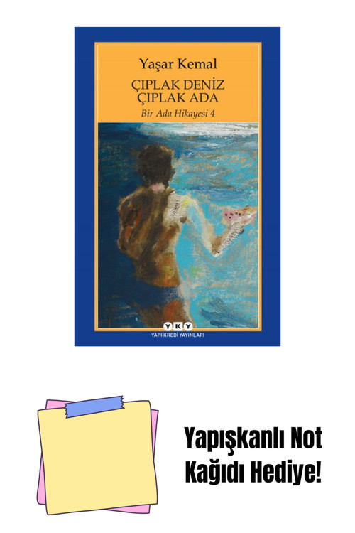 Yapı Kredi Yayınları Çıplak Deniz Çıplak Ada / Bir Ada Hikayesi 4 + Yapışkanlı Not Kağıdı