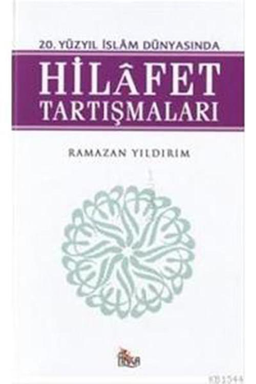 20.Yüzyıl İslam Dünyasında Hilafet Tartışmaları