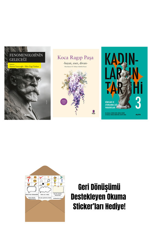 Alfa Yayıncılık Fenomenolojinin Geleceği + Koca Râgıp Paşa + Kadınların Tarihi 3 (Ciltli) + Okuma Sticker'Ları