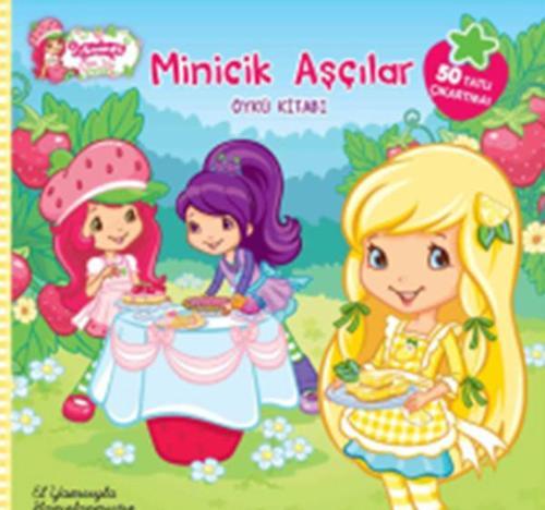 Çilek Kız Minicik Aşçılar Öykü Kitabı