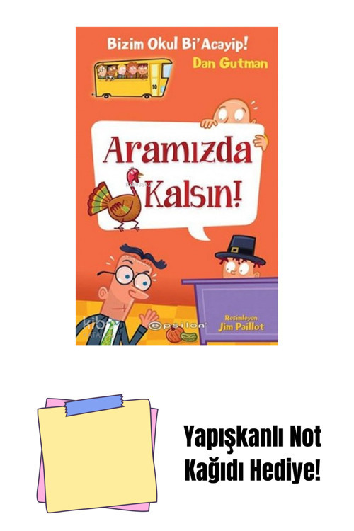 Epsilon Yayınevi Bizim Okul Bi’Acaip! 10 Aramızda Kalsın + Yapışkanlı Not Kağıdı