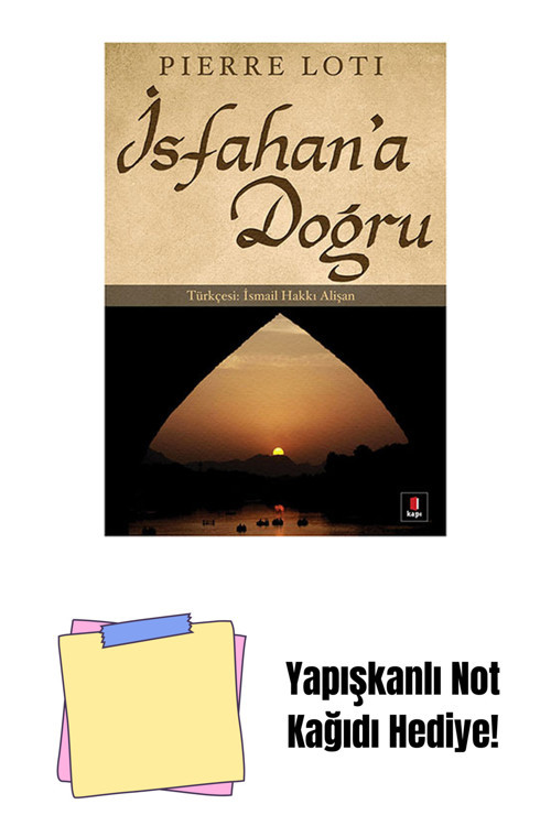 Kapı Yayınları İsfahan'A Doğru + Yapışkanlı Not Kağıdı