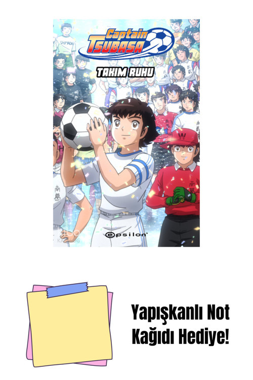 Epsilon Yayınevi Captain Tsubasa: Takım Ruhu (Karton Kapak) + Yapışkanlı Not Kağıdı