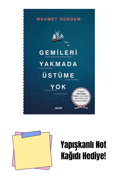 Alfa Yayıncılık Gemileri Yakmada Üstüme Yok + Yapışkanlı Not Kağıdı