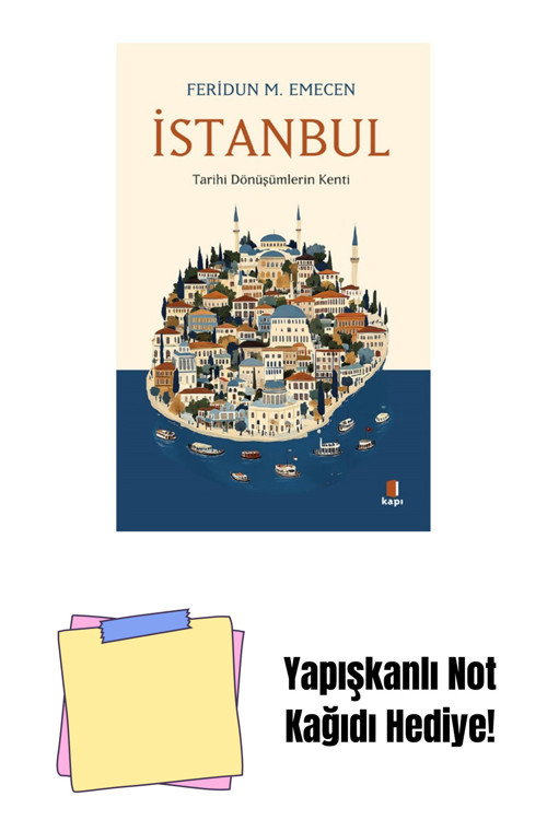 Kapı Yayınları İstanbul - Tarihi Dönüşümlerin Kenti + Yapışkanlı Not Kağıdı