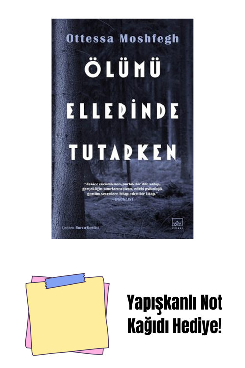 İthaki Yayınları Ölümü Ellerinde Tutarken + Yapışkanlı Not Kağıdı