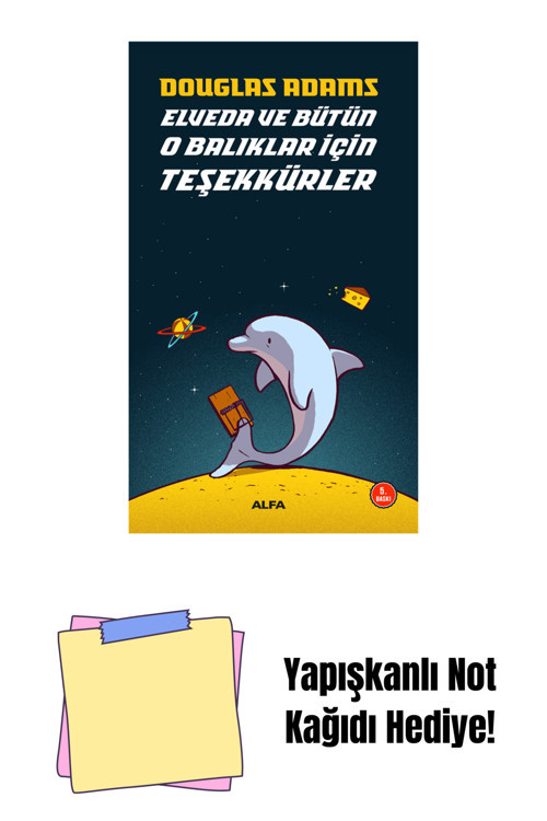 Alfa Yayıncılık Elveda Ve Bütün O Balıklar İçin Teşekkürler + Yapışkanlı Not Kağıdı