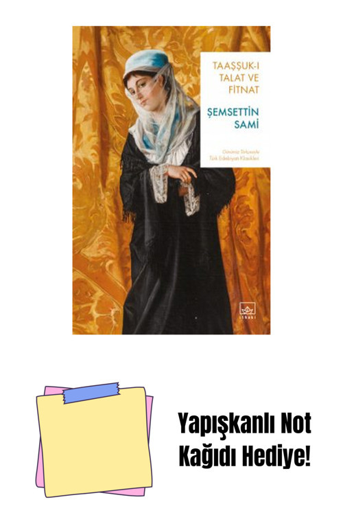 İthaki Yayınları Taaşşuk-I Talat Ve Fitnat + Yapışkanlı Not Kağıdı