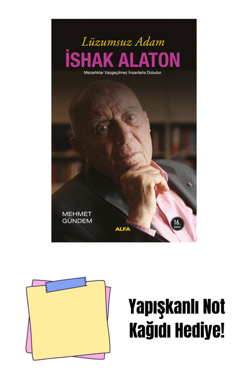 Alfa Yayıncılık Lüzumsuz Adam - İshak Alaton + Yapışkanlı Not Kağıdı