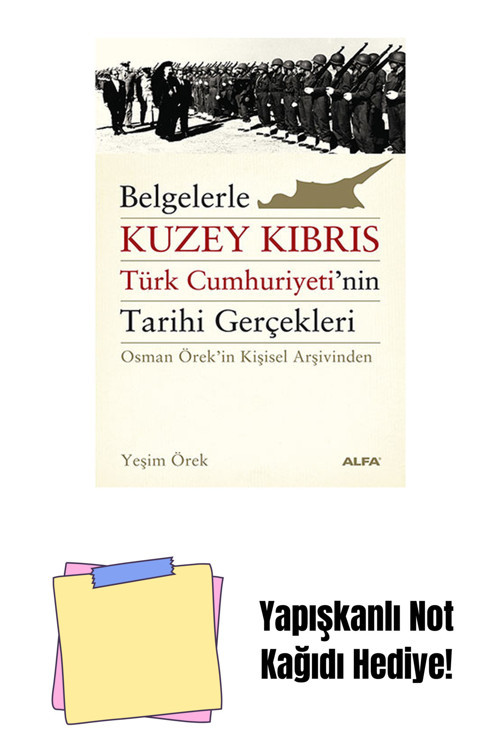 Alfa Yayıncılık Belgelerle Kuzey Kıbrıs Türk Cumhuriyetinin Tarihi Gerçekleri + Yapışkanlı Not Kağıdı