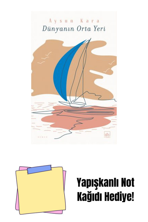 İthaki Yayınları Dünyanın Orta Yeri + Yapışkanlı Not Kağıdı