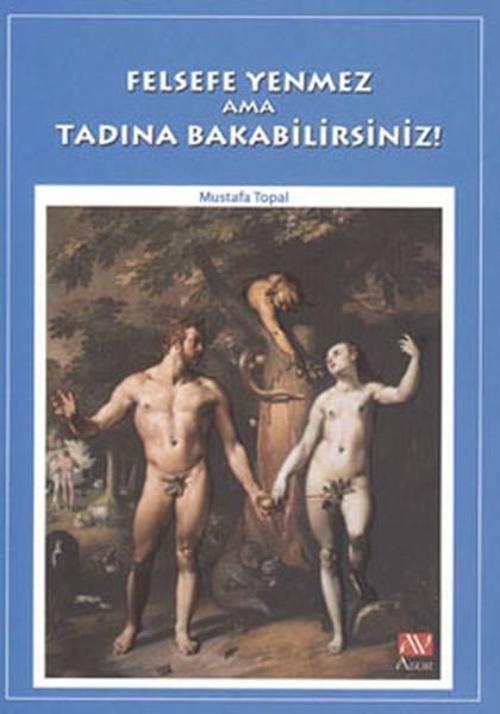 Felsefe Yenmez Ama Tadına Bakabilirsiniz!