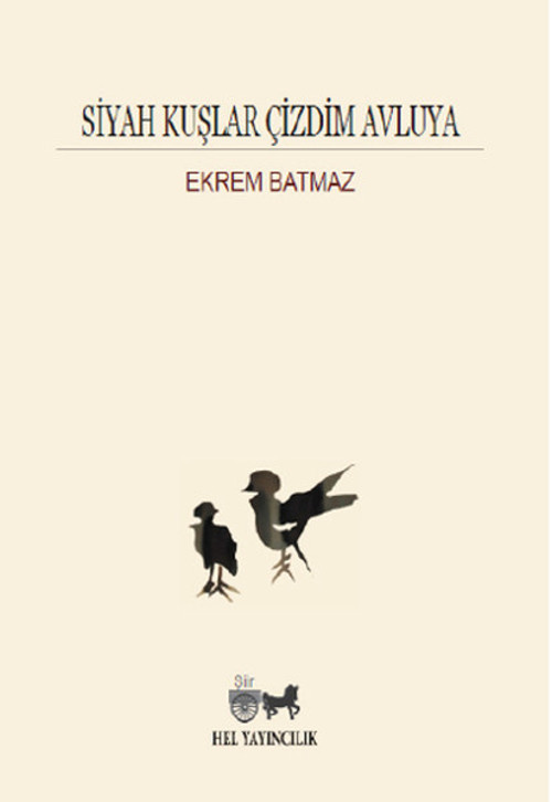 Siyah Kuşlar Çizdim Avluya
