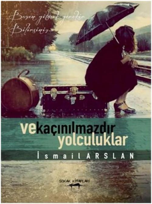 Ve Kaçınılmazdır Yolculuklar