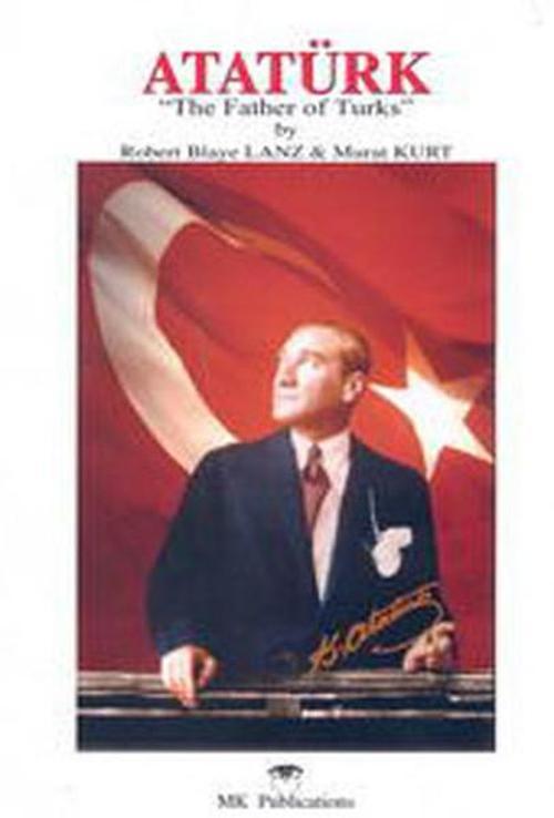 Ataturk 'The Father of Turks'