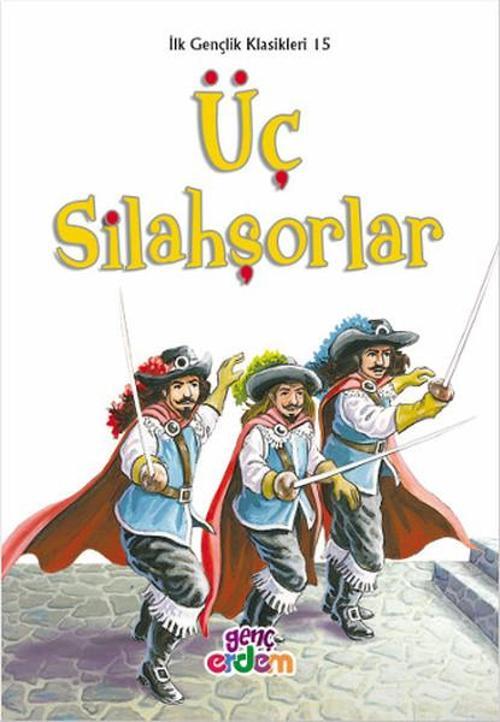 Üç Silahşorlar - İlk Gençlik Klasikleri 15