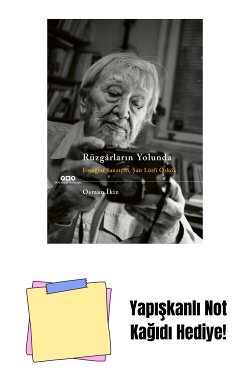 Yapı Kredi Yayınları Rüzgârların Yolunda – Fotoğraf Sanatçısı, Şair Lütfi Özkök + Yapışkanlı Not Kağıdı